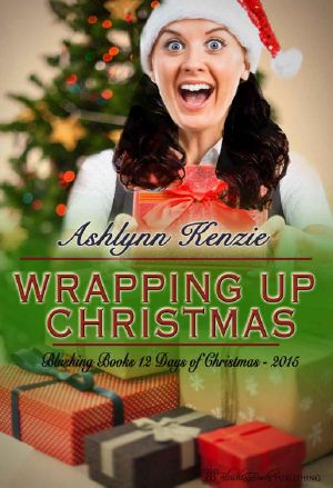 [Blushings 12 Days of Christmas 09] • Wrapping Up Christmas